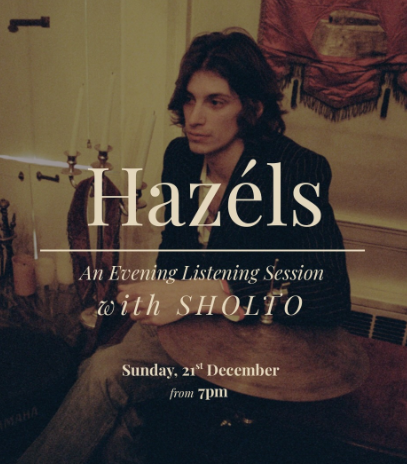 Friends Of Hazéls - An Evening Listening Session with @sholtomusic