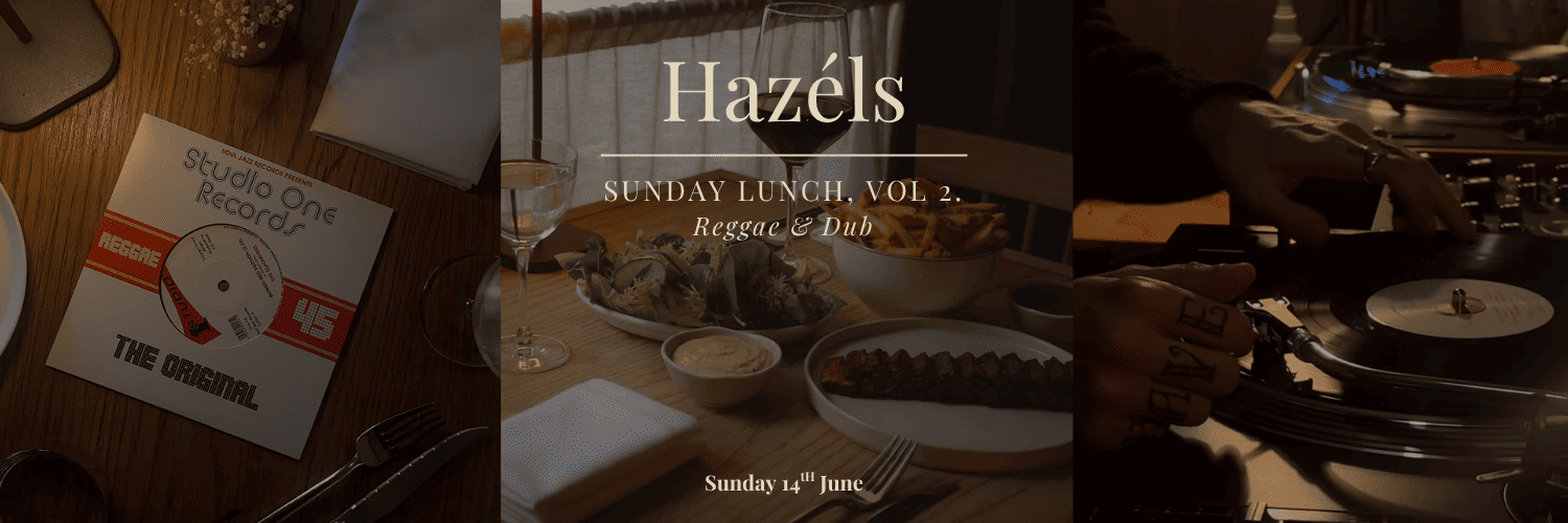 Sunday Lunch Vol 2 at Hazéls